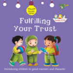 Fulfilling Your Trust (Akhlaaq Building Series)