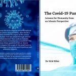 The Covid -19 Pandemic by: Dr SLM Rifai