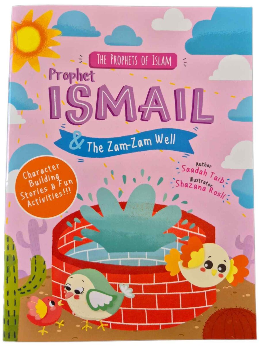 Prophet Ismail and the ZamZam Well (Activity Book) by Saadah Taib