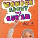 I Wonder About the Qur'an by: Ozkan Oze (Author), Selma Ayduz (Translator)