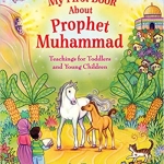 My First Book About Prophet Muhammad by: Sara Khan & Alison Lodge (Illustrator)