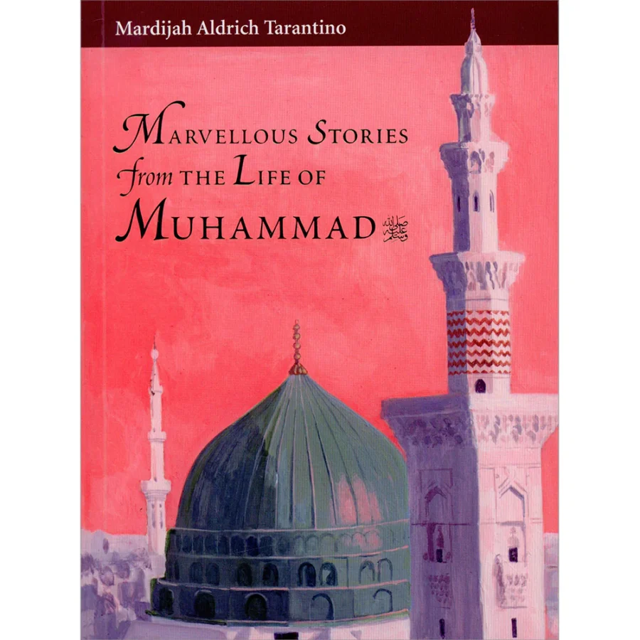 Marvellous Stories From the Life of Muhammad by: Mardijah Aldrich Tarantino
