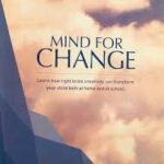 Mind For Change- Learn how right brain creativity can transform your child both at school and home