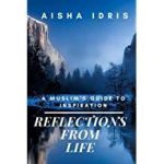 Reflections From Life: A Muslim's Guide to Inspiration