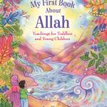 My First Book About Allah by: Sara Khan