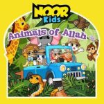 Noor Kids - Animals of Allah