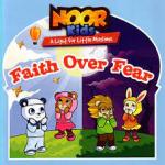 Noor Kids - Faith over Fear