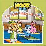 Noor Kids - For the Sake of God