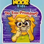 Noor Kids - Do you promise?