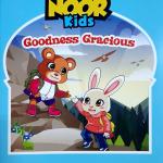 Noor Kids - Goodness Gracious