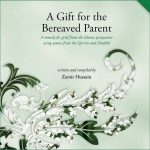 A Gift for the Bereaved Parent by: Zamir Hussain