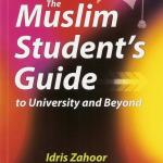 The Muslim Student's Guide to University & Beyond