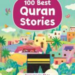 100 Best Quran Stories by: Saniyasnain Khan