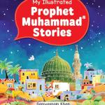 My Illustrated Prophet Muhammad Stories (Hardback)