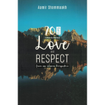 70 Tips to Win Mutual Love and Respect by Aamir Shammakh