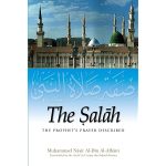 The Salah – The Prophet’s Prayer Described (H/B) by Muhammad Nasir Al Din Al Albani