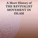 A Short History of the Revivalist Movement in Islam