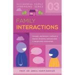 Family Interactions (Successful Family Upbringing Series-03) by Prof. Dr. Abdul Karim Bakkar