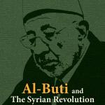 AL-BUTI AND THE SYRIAN REVOLUTION By Bachar Bakour