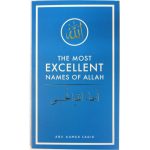 The Most Excellent Names of Allah by Abu Ahmed Farid
