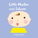 Little Muslim says Salaam by Athirah Zainal