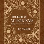The Book of Aphorisms: Being a translation of Kitab al-Hikam