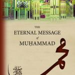 The Eternal Message of Muhammad