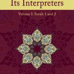 The Qur’an and Its Interpreters: Volume 1