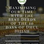 Maximising our Time with the Best Deeds of the 10 Days of Dhul Hijjah - Habib Hussein Abdul-Qadir As-Saqqaf