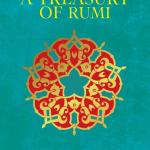 A Treasury of Rumi by: Muhammad Isa Waley and Jalal al-Din Rumi