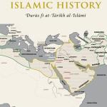 Lessons in Islamic History: Durūs fī at-Tārīkh al-Islāmī - Shaykh Muhammad Al-Khudari Bak Al-Bajuri