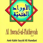 Al Awrad ul Fathiyyah : Bilingual Version (Amir Kabir Sayyid Ali Hamdani)