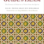 A Thinking Person's Guide to Islam: The Essence of Islam in Twelve Verses from the Quran by Ghazi bin Muhammad
