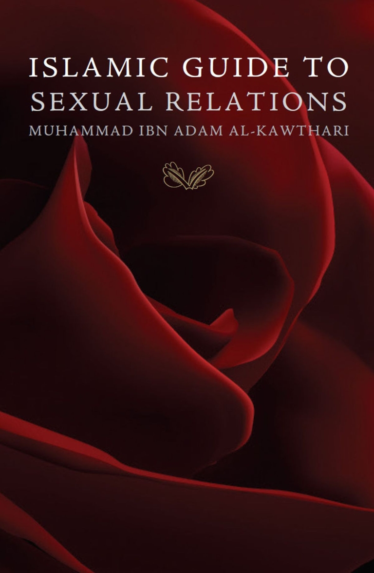 Islamic Guide To Sexual Relations Muhammad Ibn Adam Al Kawthari — Baitul Hikmah Islamic 