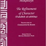 The Refinement of Character by: Ibn Miskawayh