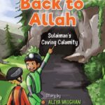 Turning back to Allah - Sulaiman's Caving Calamity by Aliya Vaughan