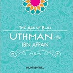 Uthman Ibn Affan (The Age of Bliss) by: Ruhi Demirel