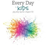 Happiness Every Day for Kids : 365 daily tips for a happier life by: Safiya Hussain