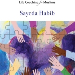 DISCOVER THE BEST IN YOUR RELATIONSHIPS LIFE COACHING FOR MUSLIMS by: Sayeda Habibgrace