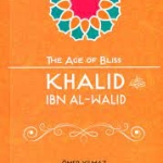 Khalid Ibn Al-Walid – The Age of Bliss by:  Omer Yilmiz