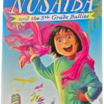 Nusaiba and the 5th Grade Bullies by Asmaa Hussein