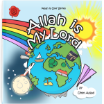 Allah Is My Lord  by Umm Assad
