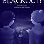 Blackout! by:  Sumayyah Hussein