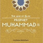 Prophet Muhammad (The Age of Bliss) by:  Mustafa Erdogan