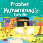 Prophet Muhammad's Early Life (Board Book) By: Saniyasnain Khan