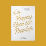 On Prayers Upon the Prophet (Gems from the Shifa) , Authored by Qadi 'Iyad; Translated by Talut Dawood