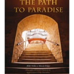 The Path to Paradise - Principles of Good Character & Appreciation of the Hereafter Translation of Allah Ta'ala se Sharam Kijiye By: Muḥammad Salmān Manṣūrpūrī