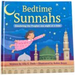 Bedtime Sunnahs - Emulating the Prophet one night at a time by Alia G. Dada