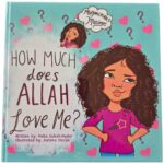 How Much Does Allah Love Me by Heba Subeh-Hyder