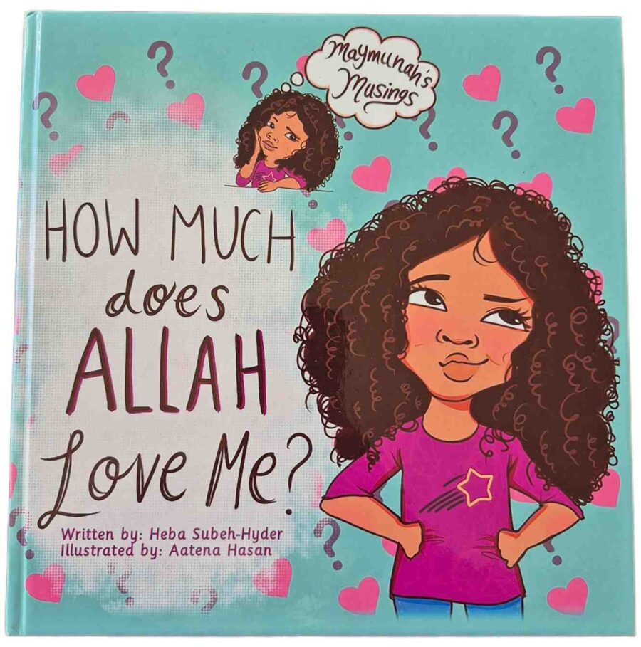 How Much Does Allah Love Me by Heba Subeh-Hyder